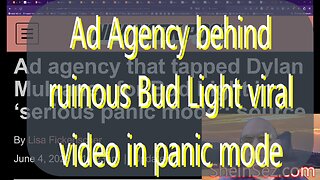 Ad Agency behind ruinous Bud Light viral video in panic mode & more news #190