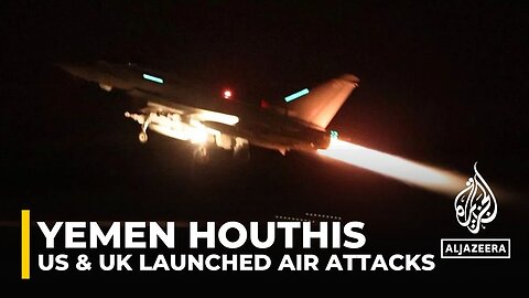 US and UK have launched new air attacks on Houthi rebels in Yemen, hitting the capital Sanaa