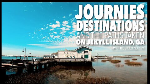 MY LITTLE VIDEO NO. 194-DESTINATION JEKYLL ISLAND