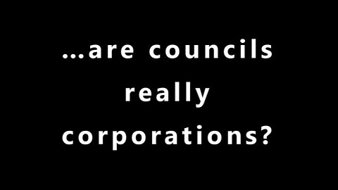 …are councils really corporations?