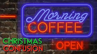 CHRISTMAS CONFUSION - Morning Coffee with ps Francis Webster