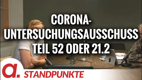 Corona-Untersuchungsausschuss – Teil 52 oder 21.2 | Von Jochen Mitschka