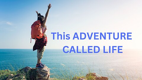 This ADVENTURE CALLED LIFE ~JARED RAND 04-25-24 #2157 (revised)