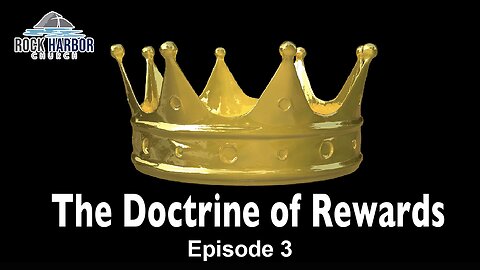 The Doctrine Of Rewards - Episode 3
