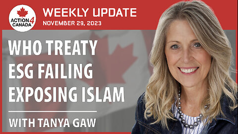 Who Treaty, ESG Failing, Exposing Islam Weekly Update with Tanya Gaw Nov 29, 2023