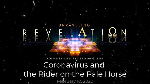 Coronavirus and the Rider on the Pale Horse - February 10, 2020