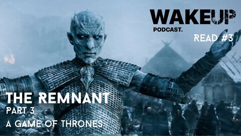 The Remnant, A Game of Thrones: Wake Up Read #3