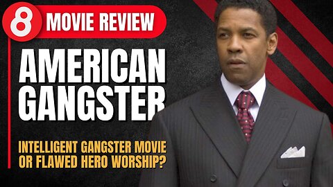 American Gangster (2007) Movie Review: Intelligent Gangster Movie or Flawed Hero Worship?