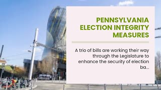 Pennsylvania election integrity measures advancing through Legislature