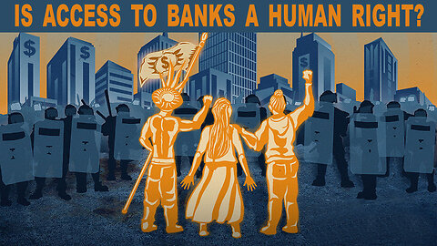 Is Access To Banks A Human Right? 🏦✊