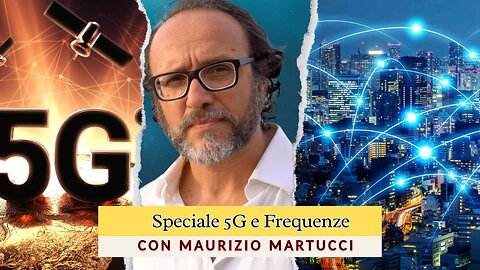 Speciale 5G e frequenze con Maurizio Martucci