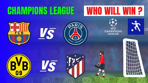 WHO WILL WIN ? ⚽️ Barcelona vs PSG | Dortmund vs Atletico Madrid ⚽️ UCL