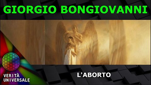 Giorgio Bongiovanni - L’aborto