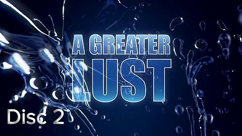 A Greater Lust Disc 2 - The Poisonous Root: Wounded, Deceived, and Intimacy-Starved