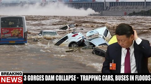 3 gorges dam collapse | Floods hit when the Yanji river overflows China, trapping buses in floods.