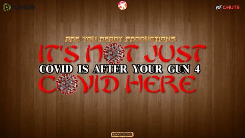 IT'S NOT JUST COVID HERE COVD IS AFTER YOUR GUN 4