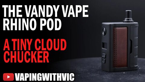 Vandy Vape Rhino Pod - A cloud chucking "Pod" kit