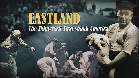 Eastland: The Shipwreck That Shook America | Shipwreck