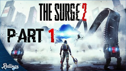The Surge 2 (PS4) Playthrough | Part 1 (No Commentary)