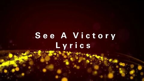 See A Victory Lyrics