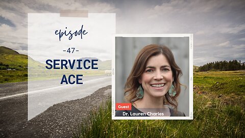 Service Ace | Episode 47 | Dr. Lauren Charles | Two Roads Crossing