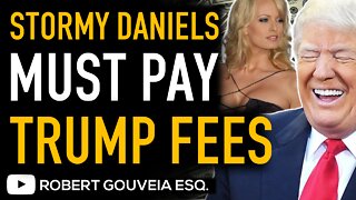 Stormy Daniels ORDERED to PAY TRUMP Legal Fees of almost $300,000!