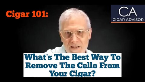 What’s the Best Way to Remove the Cello from a Cigar? – Cigar 101