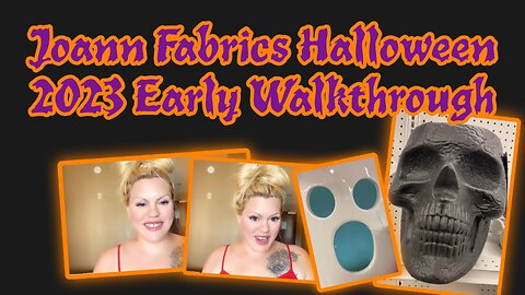 Joann Fabrics Halloween 2023 Early Walkthrough