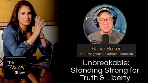 Mel K & Steve Baker | Unbreakable: Standing Strong for Truth & Liberty | 4-11-24