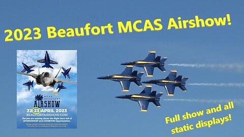 MCAS Beaufort Airshow 2023 feat. the Blue Angels