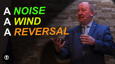 "A Noise, A Wind, A Reversal" | Pastor Ron Russell