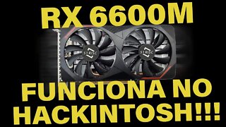 🔥 BREAKING NEWS - RX 6600M 51 RISC DO ALIEXPRESS FUNCIONA NO HACKINTOSH - CONFIRA O VIDEO 👊