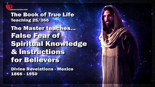 False Fear of spiritual Knowledge & Instructions ❤️ The Book of the true Life Teaching 25 / 366