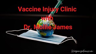 Vaccine Injury Clinic with Dr. Mollie James