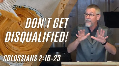 Don't Get Disqualified! — Colossians 2:16–23 (Modern Worship)