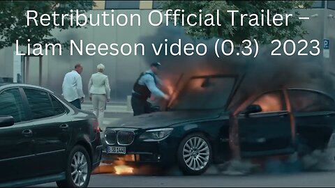 Retribution Official Trailer – Liam Neeson 0.3 ( 2023)