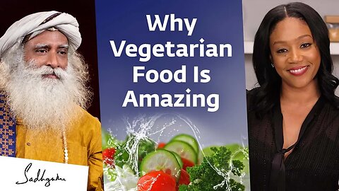 Why Vegetarian Food Is the Best Food _ Sadhguru with Tiffany Haddish, Keri Hilson, Chakabars