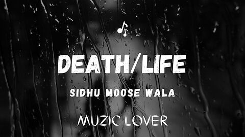Death/Life Sidhu Moose Wala Muzic Lover Latest Punjabi Song 2023