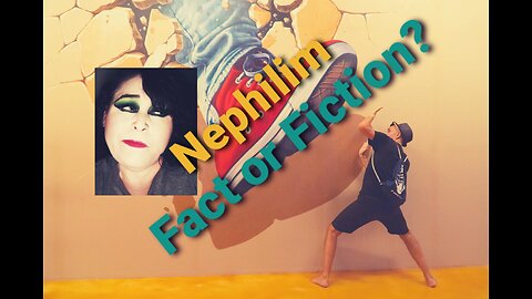 PART 1 Fact or Fiction? The Nephilim