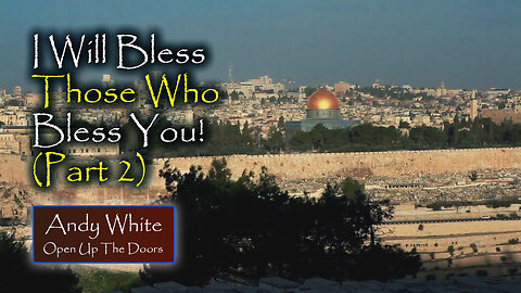 Andy White: I Will Bless Those Who Bless You! (Part 2)