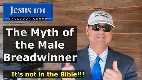 Jesus 101- The Myth of the Male Breadwinner