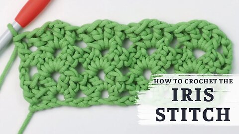 How To Crochet the Iris Stitch