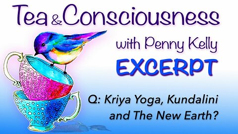 [EXCERPT] 🦋 Question: Kriya Yoga, Kundalini, and The New Earth?