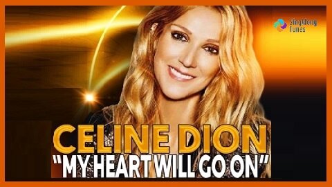 Celine Dion - "My Heart Will Go On" with Lyrics
