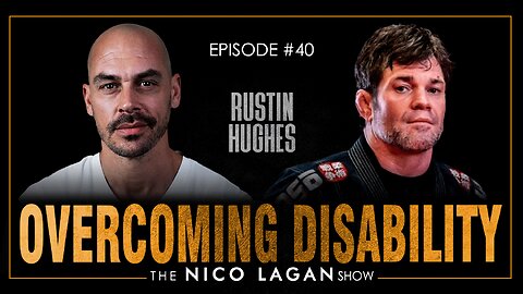 Overcoming Disability and Redefining Strength through MMA with Rustin Hughes | The Nico Lagan Show