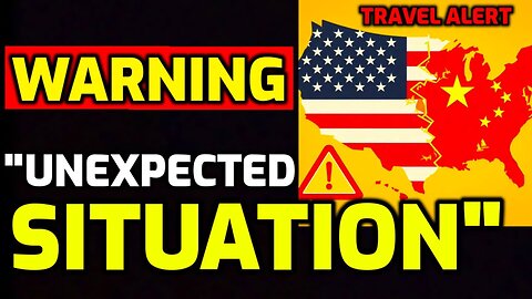 EMERGENCY ALERT - China Warns Citizens to Leave USA Now! - Be Prepared for Unexpected Situation.