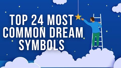 Top 24 most Common Dream Symbols