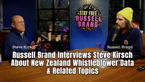 Russell Brand Interviews Steve Kirsch About New Zealand Whistleblower Data & Related Topics