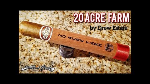 20 Acre Farm by Drew Estate | Cigar Review