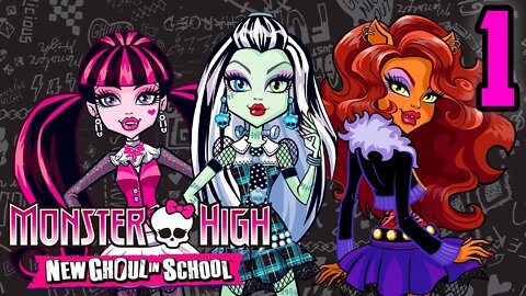 I Think I'm Gonna Like It Here - Monster High New Ghoul In School : Part 1